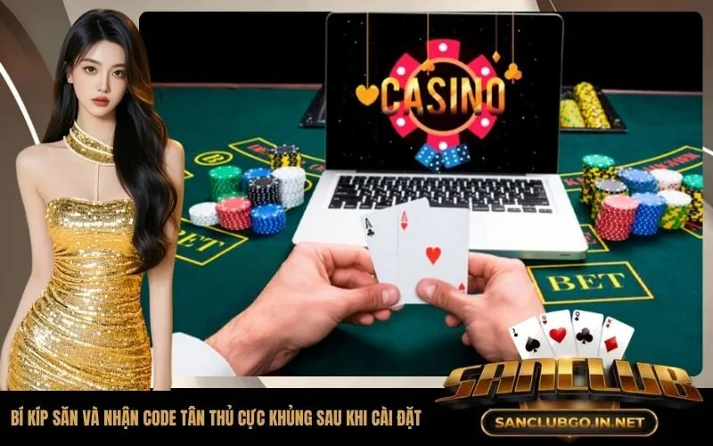 Bí kíp săn và nhận code tân thủ cực khủng sau khi cài đặt