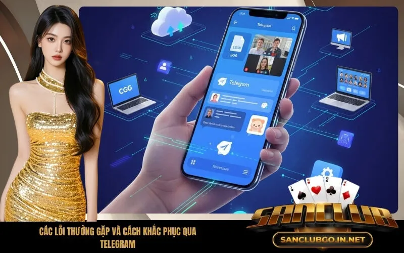 Các lỗi thường gặp và cách khắc phục qua Telegram