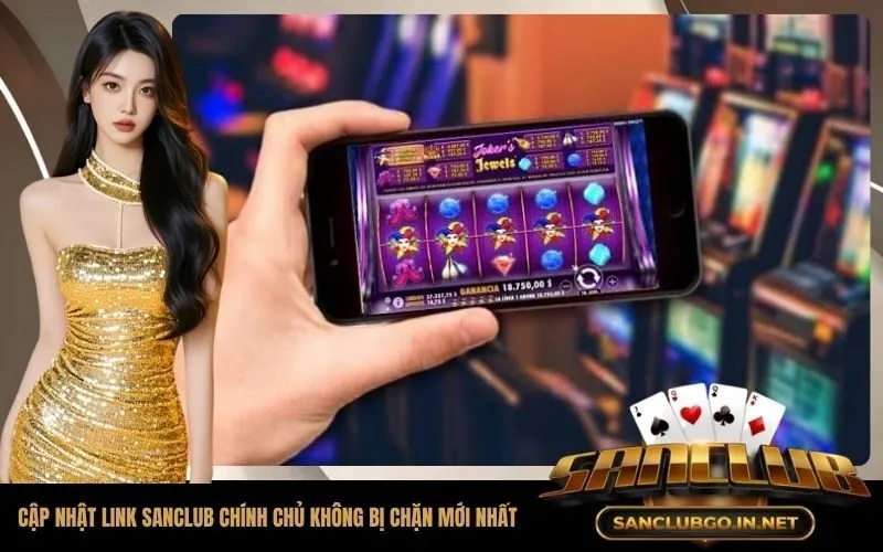 Cập nhật link SanClub chính chủ không bị chặn mới nhất