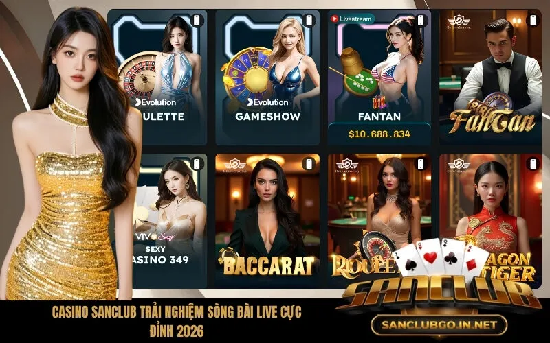 Casino Sanclub trải nghiệm sòng bài live cực đỉnh 2026