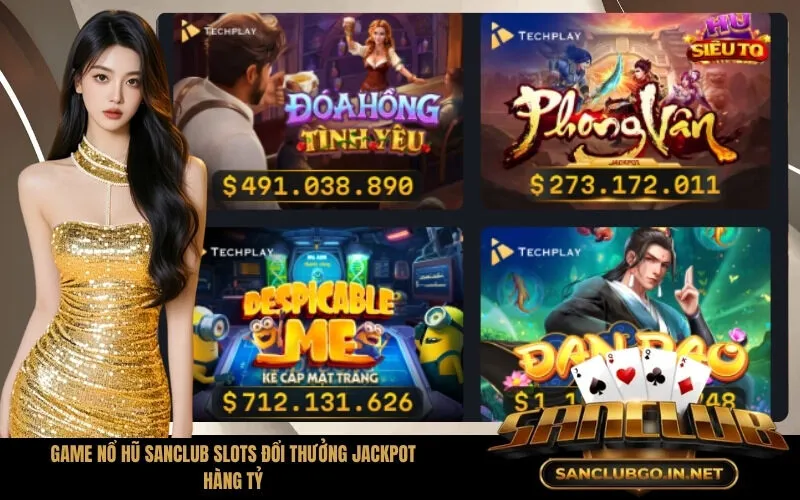 Game Nổ Hũ SanClub Slots Đổi Thưởng Jackpot Hàng Tỷ