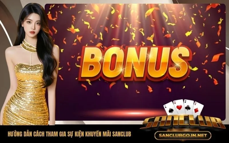 Hướng dẫn chi tiết cách tham gia sự kiện khuyến mãi SanClub
