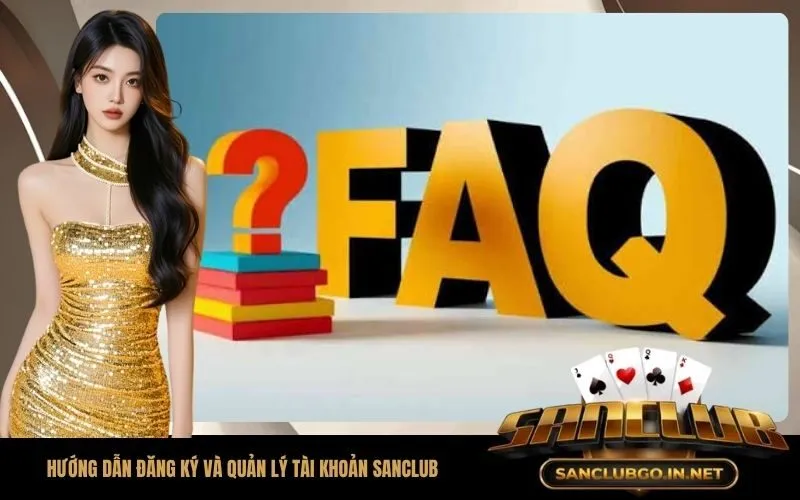 Hướng dẫn đăng ký và quản lý tài khoản SanClub