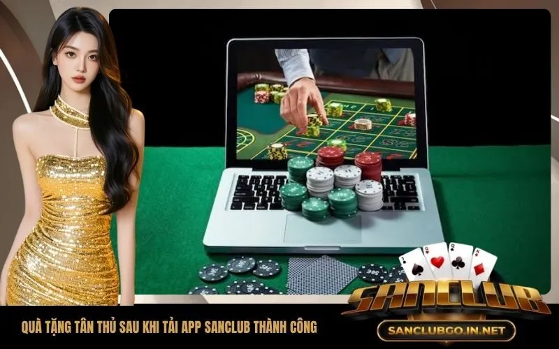 Khám phá loạt quà tặng tân thủ sau khi tải app SanClub thành công