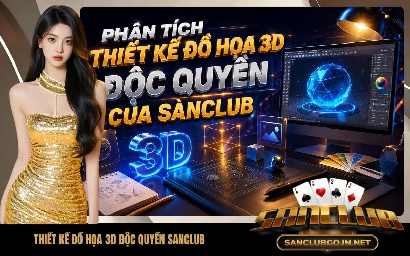 Thiết Kế đồ họa 3D độc quyền SanClub