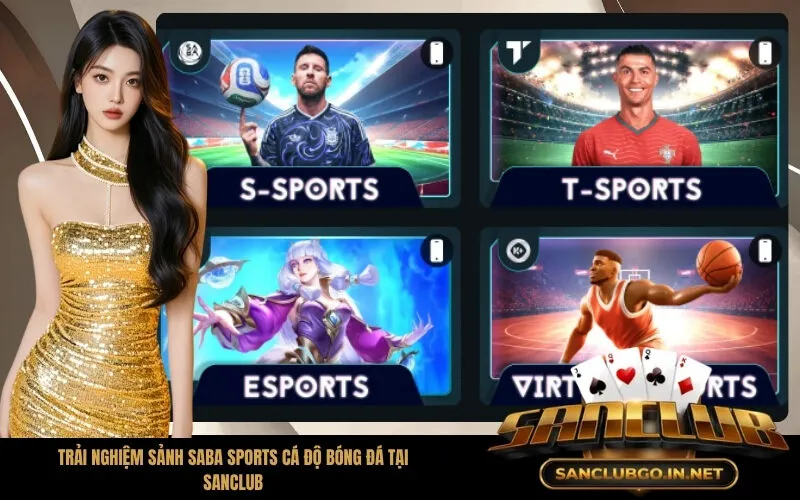 Trải Nghiệm Sảnh Saba Sports Cá Độ Bóng Đá Tại SanClub