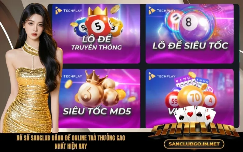 Xổ Số SanClub Đánh Đề Online Trả Thưởng Cao Nhất Hiện Nay